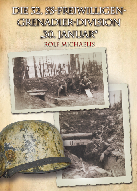 Die 32. SS-Freiwilligen-Grenadier-Division "30. Januar" - Rolf Michaelis