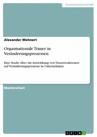 Organisationale Trauer in Veränderungsprozessen - Alexander Mehnert