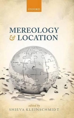 Mereology and Location - Shieva Kleinschmidt