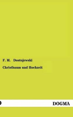 Christbaum und Hochzeit / ¿¿¿¿ ¿ ¿¿¿¿¿¿¿ - F. M. Dostojewski