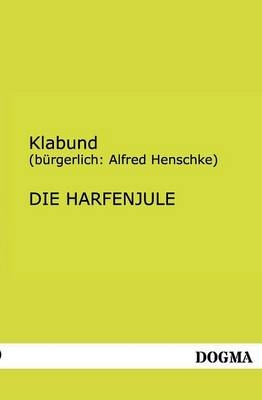 Die Harfenjule - (bürgerlich Alfred Henschke) Klabund