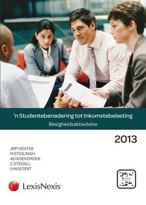 Studentebenadering Tot Inkomstebelasting - J.M.P. Venter, M. Stigling, A.D. Koekemoer, C. Stedall, S. Mostert