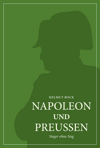 Napoleon und Preußen - Helmut Bock