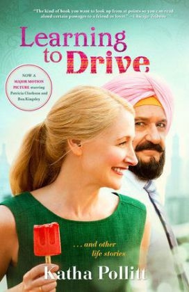 Learning to Drive (Movie Tie-in Edition) - Katha Pollitt