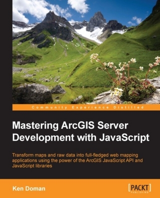 Mastering ArcGIS Server Development with JavaScript - Doman Ken Doman