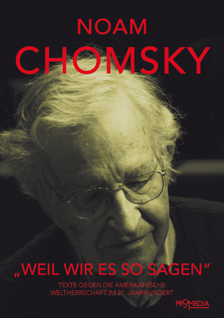 'Weil wir es so sagen' - Noam Chomsky