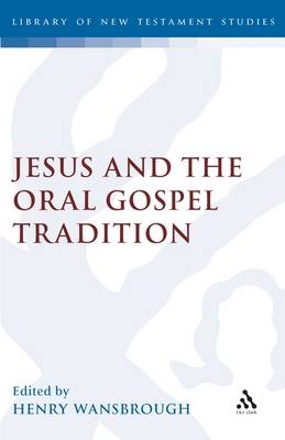 Jesus and the Oral Gospel Tradition - Wansborough Henry Wansborough