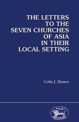 Letters to the Seven Churches of Asia In their Local Setting - Hemer Colin J. Hemer