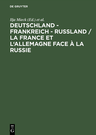 Deutschland - Frankreich - Rußland / La France et l'Allemagne face à la Russie - Ilja Mieck; Pierre Guillen