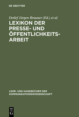 Lexikon der Presse- und Öffentlichkeitsarbeit - Detlef Jürgen Brauner; Jörg Leitolf; Robert Raible-Besten; Martin Weigert