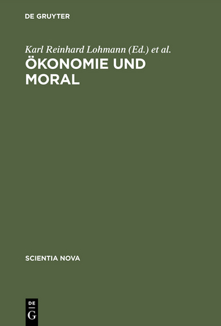 Ökonomie und Moral - Karl Reinhard Lohmann; Birger Priddat