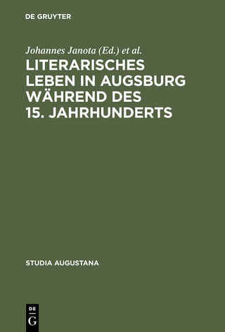 Literarisches Leben in Augsburg während des 15. Jahrhunderts - Johannes Janota; Werner Williams-Krapp