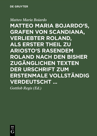 Matteo Maria Bojardo's, Grafen von Scandiana, Verliebter Roland - Matteo Maria Boiardo; Gottlob Regis