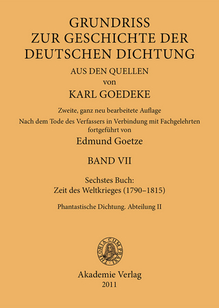 Siebentes Buch: Zeit des Weltkrieges (1790?1815) - Karl Goedeke; Edmund Goetze