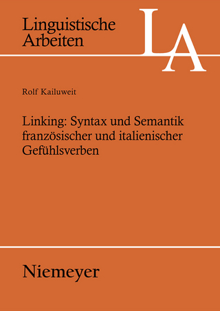 Linking: Syntax und Semantik französischer und italienischer Gefühlsverben - Rolf Kailuweit