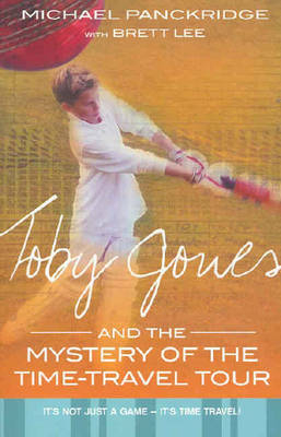 Toby Jones And The Mystery Of The Time Travel Tour - Brett Lee; Michael Panckridge