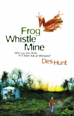 Frog Whistle Mine - Des Hunt