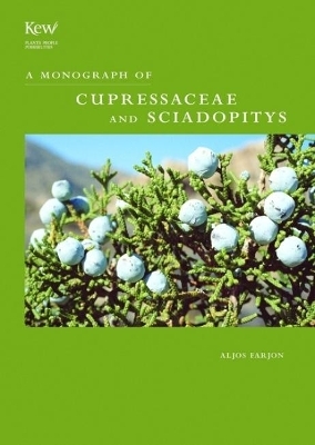 Monograph of Cupressaceae and Sciadopitys - Aljos Farjon