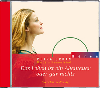 CD: Das Leben ist ein Abenteuer oder gar nichts - Petra Urban; Petra Urban