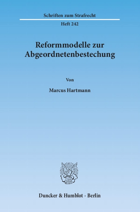 Reformmodelle zur Abgeordnetenbestechung. - Marcus Hartmann