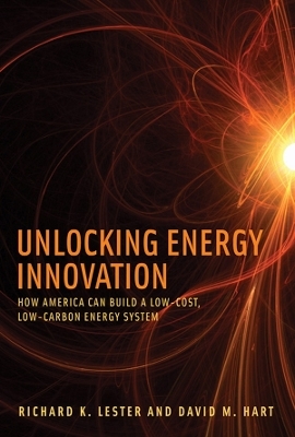 Unlocking Energy Innovation - Richard K. Lester, David M. Hart