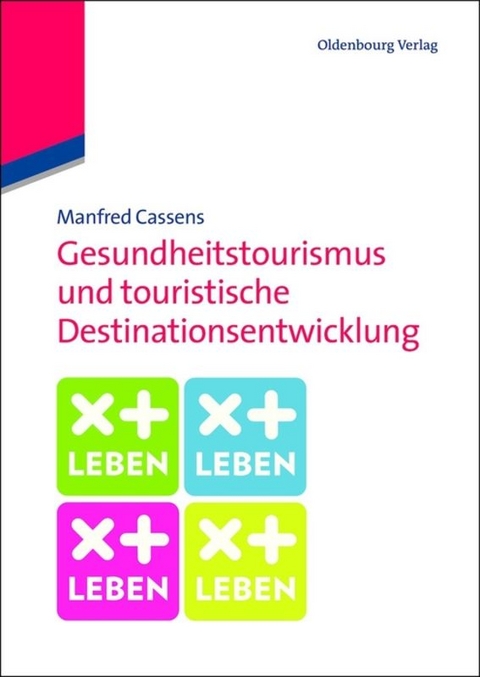 Gesundheitstourismus und touristische Destinationsentwicklung - Manfred Cassens