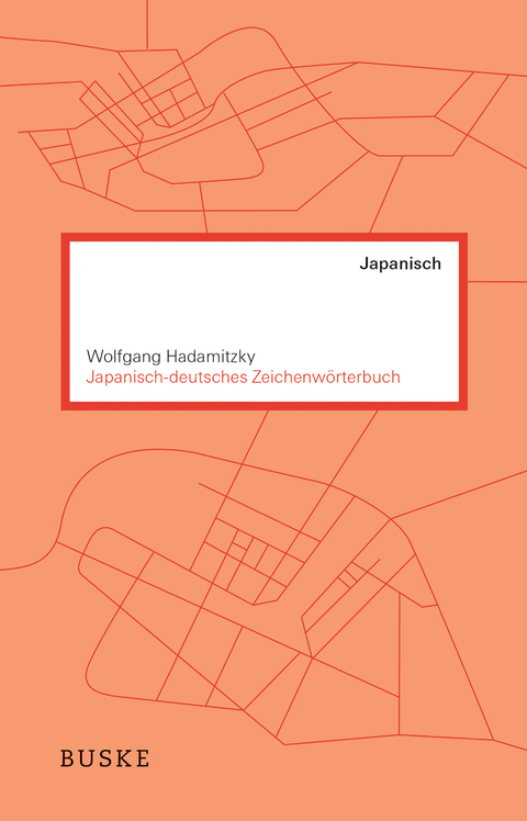 Japanisch–deutsches Zeichenwörterbuch - Wolfgang Hadamitzky