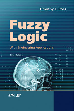 Fuzzy Logic with Engineering Applications - Timothy J. Ross