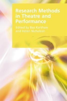 Research Methods in Theatre and Performance - Baz Kershaw; Helen Nicholson