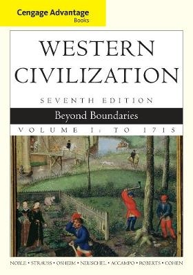 Cengage Advantage Books: Western Civilization - Thomas F. X. Noble; Barry Strauss; Duane Osheim; Kristen Neuschel; David Roberts