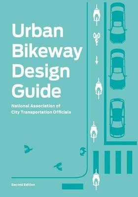 Urban Bikeway Design Guide, Second Edition - National Association of City Transportation Officials National Association of City Transportation Officials