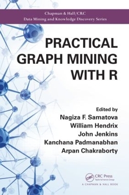 Practical Graph Mining with R - Nagiza F. Samatova; William Hendrix; John Jenkins; Kanchana Padmanabhan; Arpan Chakraborty