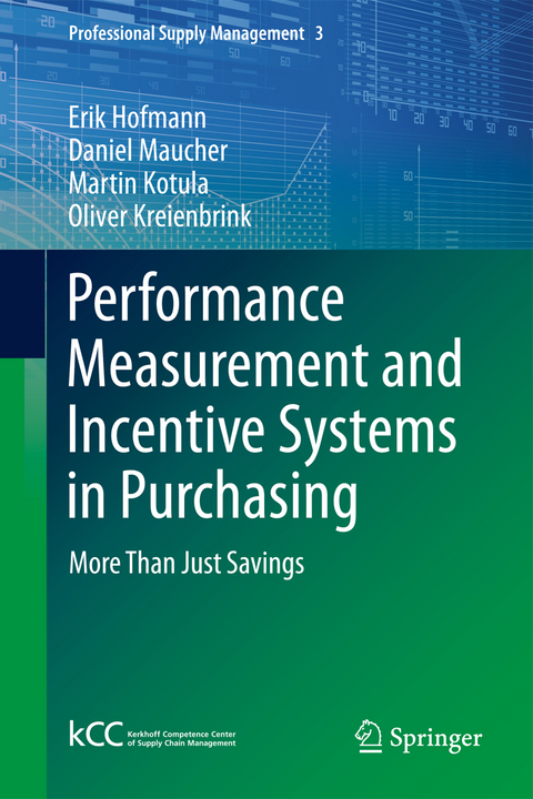 Performance Measurement and Incentive Systems in Purchasing - Erik Hofmann, Daniel Maucher, Martin Kotula, Oliver Kreienbrink