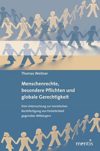 Menschenrechte, besondere Pflichten und globale Gerechtigkeit - Thomas Weitner