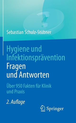 Hygiene und Infektionsprävention. Fragen und Antworten - Sebastian Schulz-Stübner