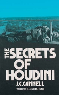 The Secrets of Houdini - J.C. Cannell