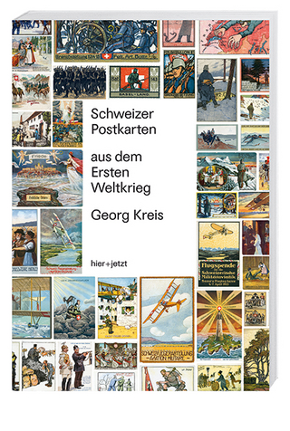 Schweizer Postkarten aus dem Ersten Weltkrieg - Georg Kreis