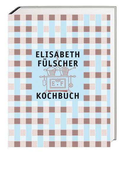 Das Fülscher-Kochbuch - Elisabeth Fülscher