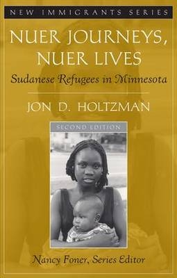 Nuer Journeys, Nuer Lives - Jon D. Holtzman