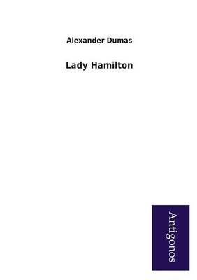 Lady Hamilton - Alexander Dumas