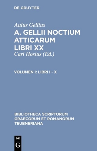 Aulus Gellius: A. Gellii Noctium Atticarum libri XX / Libri I ? X - Aulus Gellius; Karl Hosius