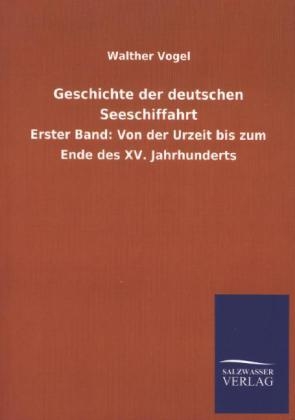 Geschichte der deutschen Seeschiffahrt - Walther Vogel