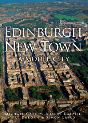 Edinburgh New Town - Michael Carley; Robert Dalziel; Pat Dargan; Simon Laird