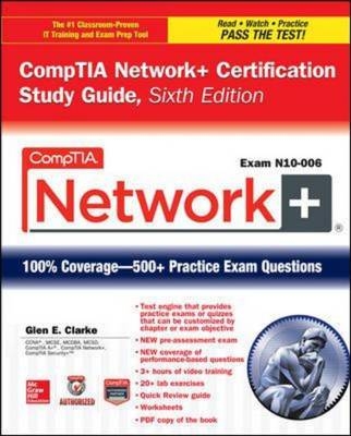 CompTIA Network+ Certification Study Guide, Sixth Edition (Exam N10-006) -  Glen E. Clarke