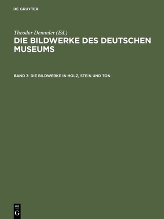 Die Bildwerke des Deutschen Museums / Die Bildwerke in Holz, Stein und Ton - Theodor Demmler