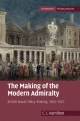 Making of the Modern Admiralty - C. I. Hamilton
