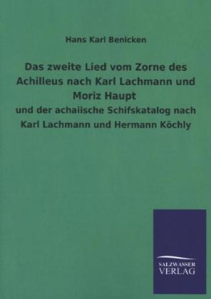 Das zweite Lied vom Zorne des Achilleus nach Karl Lachmann und Moriz Haupt - Hans Karl Benicken