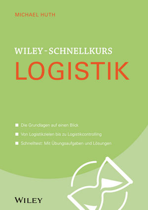 Wiley-Schnellkurs Logistik - Michael Huth