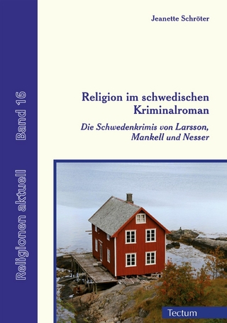 Religion im schwedischen Kriminalroman - Jeanette Schröter; Prof. Dr. Dr. Bertram Schmitz