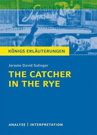 The Catcher in the Rye - Der Fänger im Roggen von Jerome David Salinger.: Textanalyse und Interpretation mit ausführlicher Inhaltsangabe und Abituraufgaben mit Lösungen